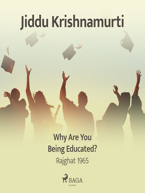 Title details for Why Are You Being Educated? – Rajghat 1965 by Jiddu Krishnamurti - Wait list